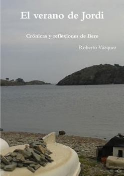 Paperback El verano de Jordi - Cronicas y reflexiones de Bere [Spanish] Book