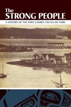 Unknown Binding The Strong People a History of the Port Gamble S'kallam Tribe Book