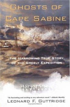 Paperback Ghosts of Cape Sabine: The Harrowing True Story of the Greely Expedition Book