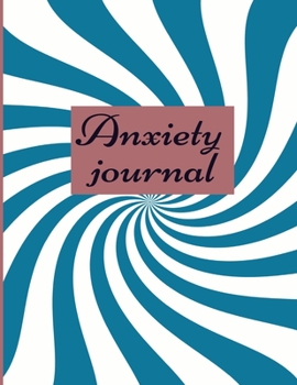 Paperback Anxiety journal: Track Your Triggers, Self Care, Daily Schedule & Anxiety Tracker & Planner for Stress Management and Moods. Book