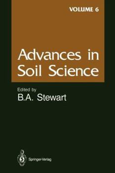 Advances in Soil Science, Volume 6 - Book #6 of the Advances in Soil Science