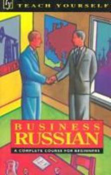 Paperback Business Russian: A Complete Course for Beginners (Teach Yourself) Book