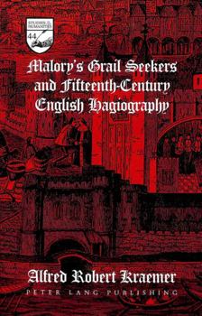 Hardcover Malory's Grail Seekers and Fifteenth-Century English Hagiography Book