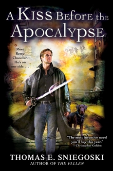 A Kiss Before the Apocalypse - Book #1 of the Remy Chandler