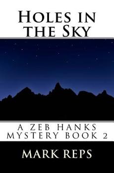 Holes in the Sky - Book #2 of the Zeb Hanks Mystery