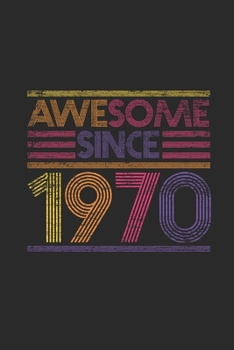Awesome Since 1970: Graph Paper Journal (6 X 9 - 120 Pages/ 5 Squares per inch) for Birthday Gift Idea for Women And Men