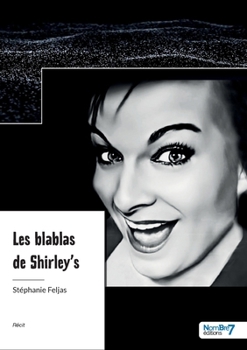 Paperback Les blablas de Shirley's [French] Book