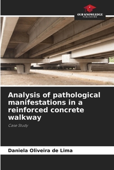 Paperback Analysis of pathological manifestations in a reinforced concrete walkway Book
