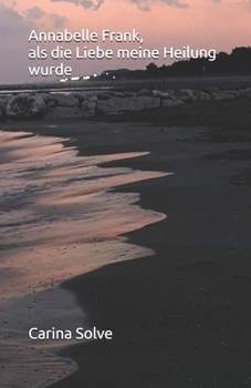 Paperback Annabelle Frank, als die Liebe meine Heilung wurde [German] Book
