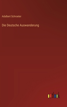 Hardcover Die Deutsche Auswanderung [German] Book