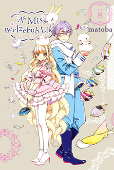 As Miss Beelzebub Likes, Vol. 8 - Book #8 of the As Miss Beelzebub Likes