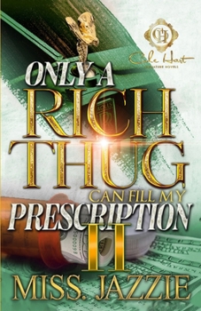 Paperback Only A Rich Thug Can Fill My Prescription 2: An African American Romance: The Finale Book