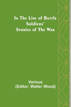 Paperback In the Line of Battle; Soldiers' Stories of the War Book