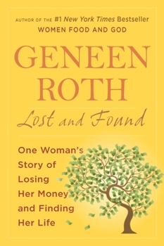 Paperback Lost and Found: One Woman's Story of Losing Her Money and Finding Her Life Book