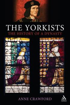 Paperback The Yorkists: The History of a Dynasty Book