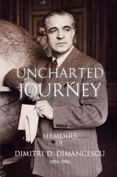 Paperback Uncharted Journey: Memoirs of Dimitri D. Dimancescu Book