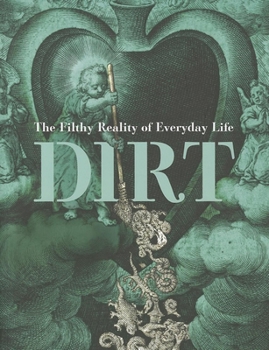 Paperback Dirt: The Filthy Reality of Everyday Life Book