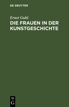 Hardcover Die Frauen in der Kunstgeschichte [German] Book