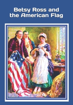 Paperback Betsy Ross and the American Flag: An extra-large print senior reader book of classic literature - plus coloring pages [Large Print] Book