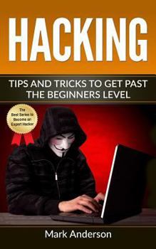 Paperback Hacking: Tips and Tricks to Get Past the Beginners Level Book
