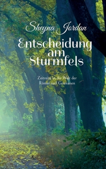 Paperback Entscheidung am Sturmfels: Zeitreise in die Welt der Römer und Germanen [German] Book