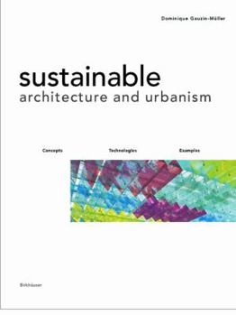 Hardcover Sustainable Architecture and Urbanism: Concepts, Technologies, Examples Book