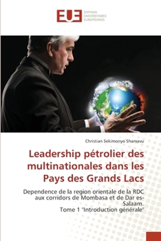 Leadership pétrolier des multinationales dans les Pays des Grands Lacs (French Edition)