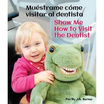Board book Muéstrame Cómo Visitar Al Dentista/Show Me How to Visit the Dentist Book