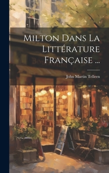 Hardcover Milton Dans La Littérature Française ... [French] Book