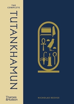 Hardcover The Complete Tutankhamun: 100 Years of Discovery Book