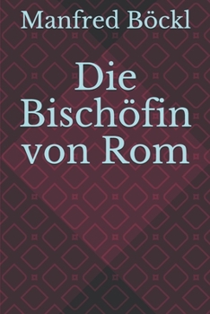 Paperback Die Bischöfin von Rom [German] Book