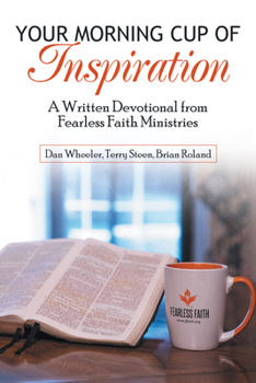 Paperback Your Morning Cup of Inspiration: A Written Devotional from Fearless Faith Ministries Book