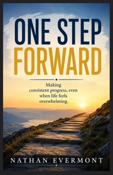 Paperback ONE STEP FORWARD: Making Consistent Progress, Even When Life Feels Overwhelming Book