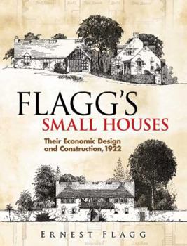 Paperback Flagg's Small Houses: Their Economic Design and Construction, 1922 Book