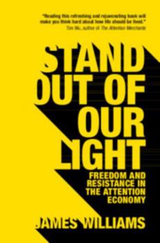 Paperback Stand Out of Our Light: Freedom and Resistance in the Attention Economy Book