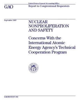 Nuclear Nonproliferation and Safety: Concerns With the International Atomic Energy Agency's Technical Cooperation Program