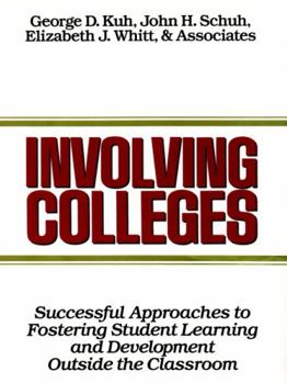 Hardcover Involving Colleges: Successful Approaches to Fostering Student Learning and Development Outside the Classroom Book