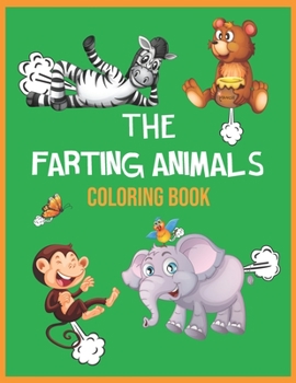 Paperback The Farting Animals Coloring Book: Funny Gift For Kids Book