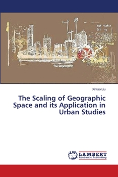 Paperback The Scaling of Geographic Space and its Application in Urban Studies Book