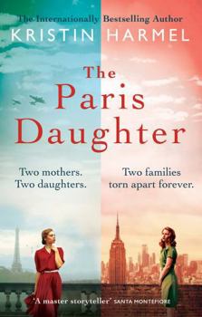 Paperback The Paris Daughter: Two mothers. Two daughters. Two families torn apart Book