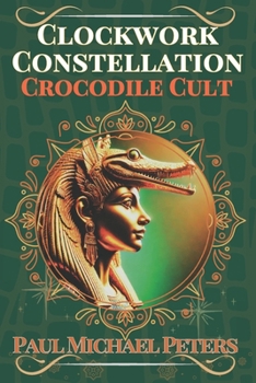 Paperback Clockwork Constellation: Crocodile Cult Book