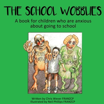 Paperback The School Wobblies: A book for children who are anxious about going to school Book