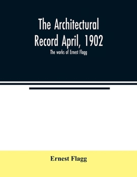 Paperback The Architectural Record April, 1902; The works of Ernest Flagg Book