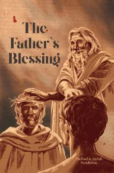 Paperback The Father's Blessing: In Christ, we live from the Father’s delight Book