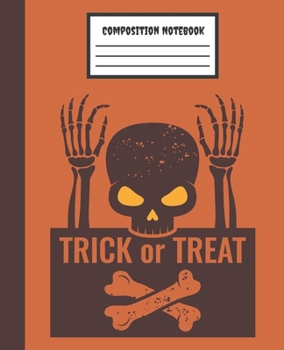 Paperback Trick or Treat Composition Notebook: Orange Skull & Bones - Wide Ruled Blank Lined for kids, teens, students, teachers, school, home, college writing Book