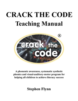 Paperback CRACK THE CODE Teaching Manual: A phonemic awareness, systematic synthetic phonics and visual-auditory-motor program for helping all children to achie Book