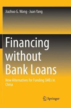 Paperback Financing Without Bank Loans: New Alternatives for Funding SMEs in China Book