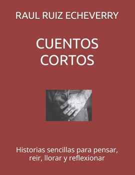 Paperback Cuentos Cortos: Historias sencillas para divertir, pensar y reflexionar [Spanish] Book