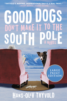Paperback Good Dogs Don't Make It to the South Pole LP [Large Print] Book