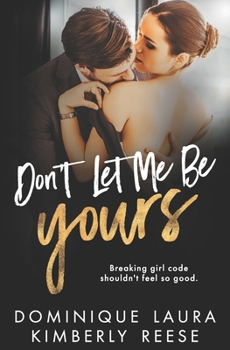 Paperback Don't Let Me Be Yours Book